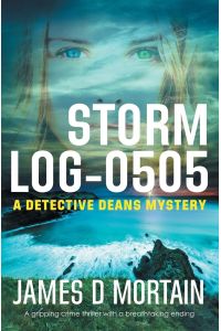 Storm Log-0505  - A Detective Deans Mystery