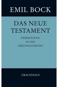 Das Neue Testament  - Übersetzung in der Originalfassung