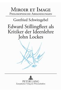 Edward Stillingfleet als Kritiker der Ideenlehre John Lockes