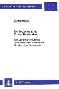 Ein Text ohne Ende für den Denkenden  - Zum Verhältnis von Literatur und Philosophie in Robert Musils Der Mann ohne Eigenschaften