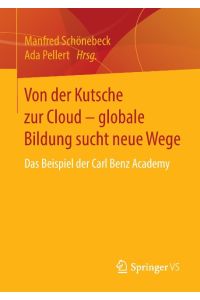 Von der Kutsche zur Cloud ¿ globale Bildung sucht neue Wege  - Das Beispiel der Carl Benz Academy