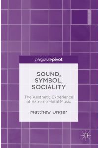 Sound, Symbol, Sociality  - The Aesthetic Experience of Extreme Metal Music
