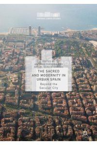 The Sacred and Modernity in Urban Spain  - Beyond the Secular City