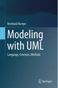 Modeling with UML  - Language, Concepts, Methods