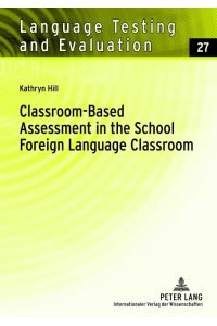 Classroom-Based Assessment in the School Foreign Language Classroom