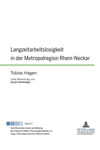Langzeitarbeitslosigkeit in der Metropolregion Rhein-Neckar  - unter Mitwirkung von Sonja Hamberger