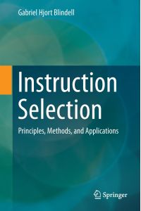 Instruction Selection  - Principles, Methods, and Applications