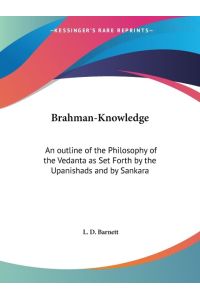 Brahman-Knowledge  - An outline of the Philosophy of the Vedanta as Set Forth by the Upanishads and by Sankara