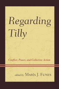 Regarding Tilly  - Conflict, Power, and Collective Action