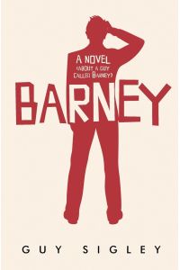 Barney  - A novel (about a guy called Barney)