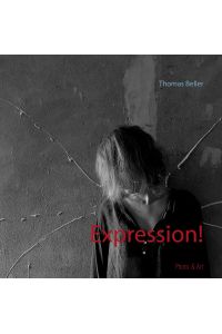 Expression!  - Fotografische Arbeiten