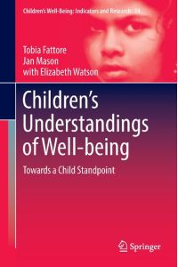 Children¿s Understandings of Well-being  - Towards a Child Standpoint