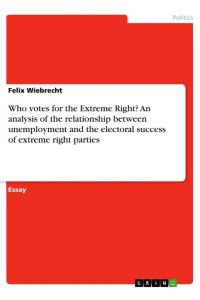 Who votes for the Extreme Right? An analysis of the relationship between unemployment and the electoral success of extreme right parties