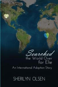 Searched the World Over for Elie  - An International Adoption Story