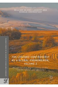 The Lysenko Controversy as a Global Phenomenon, Volume 2  - Genetics and Agriculture in the Soviet Union and Beyond