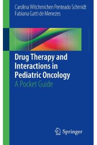 Drug Therapy and Interactions in Pediatric Oncology  - A Pocket Guide