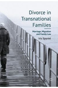 Divorce in Transnational Families  - Marriage, Migration and Family Law
