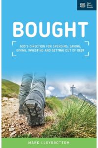 Bought  - God's direction for spending, saving, giving, investing and getting out of debt.