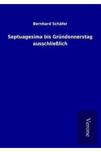 Septuagesima bis Gründonnerstag ausschließlich