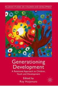 Generationing Development  - A Relational Approach to Children, Youth and Development