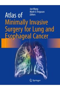 Atlas of Minimally Invasive Surgery for Lung and Esophageal Cancer