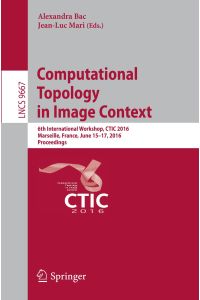 Computational Topology in Image Context  - 6th International Workshop, CTIC 2016, Marseille, France, June 15-17, 2016, Proceedings