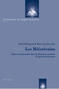 Les Réécrivains  - Enjeux transtextuels dans la littérature moderne d¿expression française