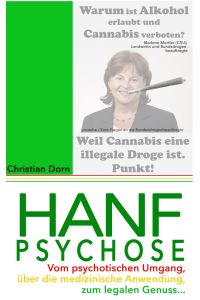 Hanfpsychose  - Vom psychotischen Umgang über die medizinische Anwendung zum legalen Genuss...