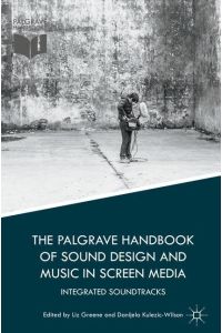 The Palgrave Handbook of Sound Design and Music in Screen Media  - Integrated Soundtracks
