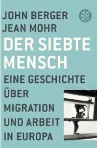 Der siebte Mensch  - Eine Geschichte über Migration und Arbeit in Europa