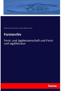 Forstarchiv  - Forst- und Jagdwissenschaft und Forst- und Jagdliteratur