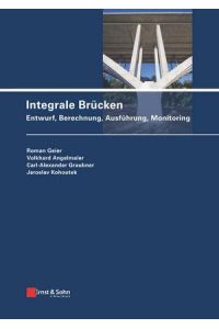 Integrale Brücken  - Entwurf, Berechnung, Ausführung, Monitoring