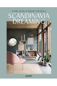 Scandinavia Dreaming  - Nordic Homes, Interiors and Design
