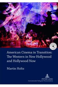 American Cinema in Transition: The Western in New Hollywood and Hollywood Now