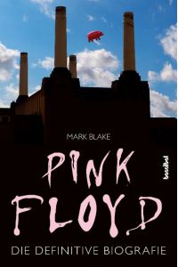 Pink Floyd  - Die definitive Biografie