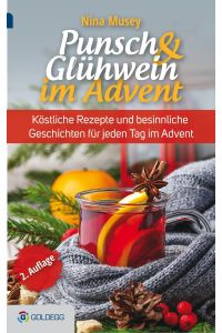 Punsch & Glühwein im Advent  - Köstliche Rezepte und besinnliche Geschichten für jeden Tag im Advent