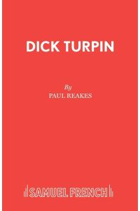 Dick Turpin  - A Pantomime in Two Acts