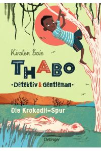 Thabo: Detektiv und Gentleman 02. Die Krokodil-Spur