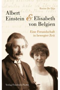 Albert Einstein und Elisabeth von Belgien  - Eine Freundschaft in bewegter Zeit