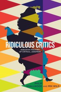 Ridiculous Critics  - Augustan Mockery of Critical Judgment