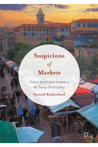 Suspicions of Markets  - Critical Attacks from Aristotle to the Twenty-First Century