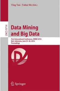 Data Mining and Big Data  - First International Conference, DMBD 2016, Bali, Indonesia, June 25-30, 2016. Proceedings