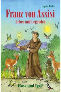 Franz von Assisi - Leben und Legenden. Schulausgabe