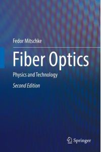 Fiber Optics  - Physics and Technology