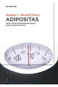 Adipositas  - Neue Forschungserkenntnisse und klinische Praxis