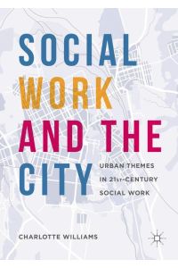 Social Work and the City  - Urban Themes in 21st-Century Social Work