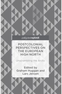 Postcolonial Perspectives on the European High North  - Unscrambling the Arctic