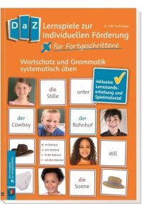 DaZ-Lernspiele zur individuellen Förderung - für Fortgeschrittene  - Wortschatz und Grammatik systematisch üben - inklusive Lernstandserhebung und Spielmaterial