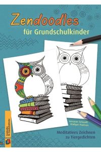 Zendoodles für Grundschulkinder  - Meditatives Zeichnen zu Tiergedichten