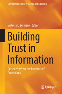 Building Trust in Information  - Perspectives on the Frontiers of Provenance